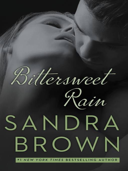 Title details for Bittersweet Rain by Sandra Brown - Available